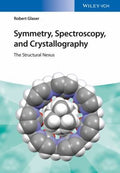 Symmetry, Spectroscopy, and Crystallography: The Structural Nexus - book cover