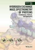 Hydrogen exchange mass spectrometry of proteins : fundamentals, methods, and applications - book cover