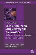 Core-Shell Nanostructures for Drug Delivery and Theranostics : Challenges, Strategies and Prospects - book cover