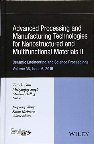 Advanced processing and manufacturing technologies for nanostructured and multifunctional materials II: a collection of  - book cover