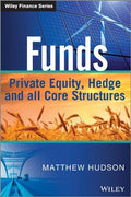 Funds: Private Equity, Hedge and All Core Structures - book cover