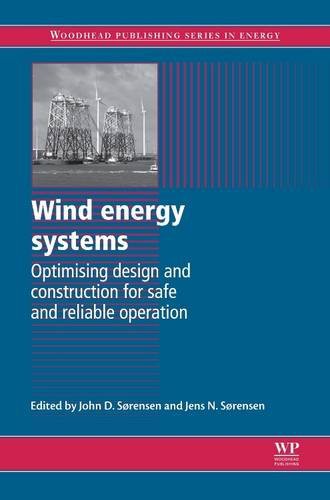 Wind Energy Systems: Optimising Design and Construction for Safe and Reliable Operation - book cover