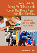 Caring for Children with Special Healthcare Needs and Their Families: A Handbook for Healthcare Professionals - book cover