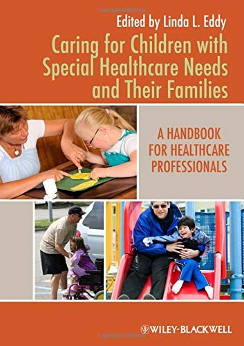 Caring for Children with Special Healthcare Needs and Their Families: A Handbook for Healthcare Professionals - book cover