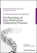 The Wiley Blackwell handbook of the psychology of team working and collaborative processes - book cover