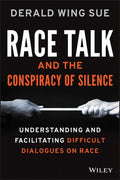 Race Talk and the Conspiracy of Silence: Understanding and Facilitating Difficult Dialogues on Race - book cover