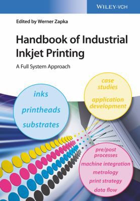 Handbook of Industrial Inkjet Printing: A Full System Approach - book cover