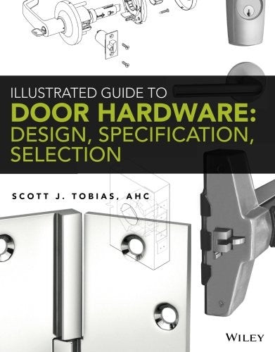 Illustrated Guide to Door Hardware: Design, Specification, Selection - book cover