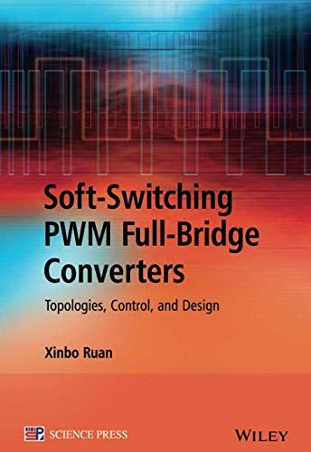 Soft-Switching PWM Full-Bridge Converters: Topologies, Control, and Design - book cover