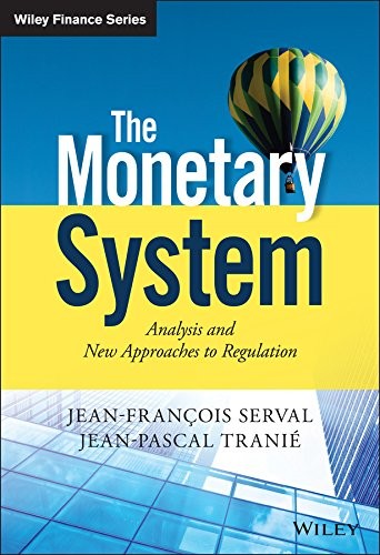 The Monetary System: Analysis and New Approaches to Regulation - book cover