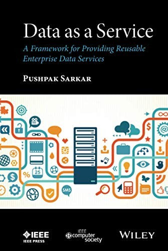 Data as a service : a framework for providing reusable enterprise data services - book cover