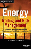 Energy Trading and Risk Management: A Practical Approach to Hedging, Trading and Portfolio Diversification - book cover