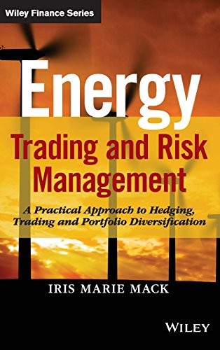 Energy Trading and Risk Management: A Practical Approach to Hedging, Trading and Portfolio Diversification - book cover