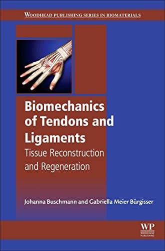 Biomechanics of tendons and ligaments: tissue reconstruction and regeneration - book cover