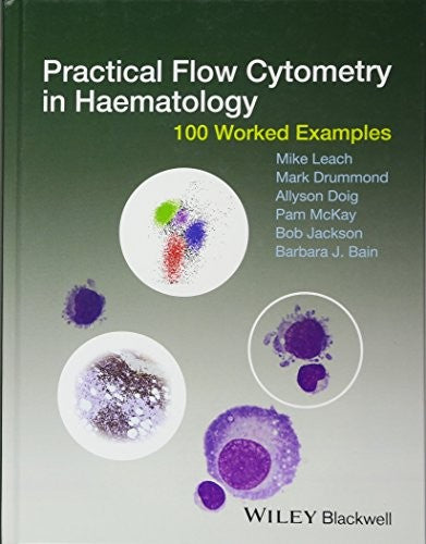 Practical flow cytometry in haematology diagnosis : 100 worked examples - book cover