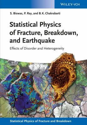 Statistical physics of fracture, breakdown, and earthquake : effects of disorder and heterogeneity - book cover