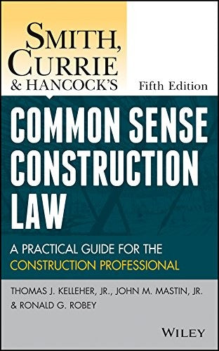Smith, Currie and Hancock's Common Sense Construction Law: A Practical Guide for the Construction Professional - book cover