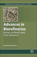 Advances in Biorefineries: Biomass and Waste Supply Chain Exploitation - book cover