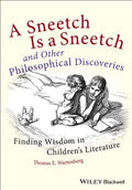 A Sneetch is a Sneetch and Other Philosophical Discoveries: Finding Wisdom in Children's Literature - book cover