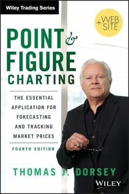 Point and Figure Charting: The Essential Application for Forecasting and Tracking Market Prices - book cover