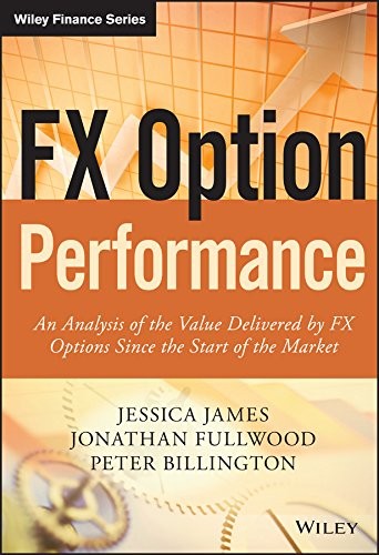 FX Option Performance: An Analysis of the Value Delivered by FX Options since the Start of the Market - book cover