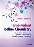Hypervalent Iodine Chemistry: Preparation, Structure, and Synthetic Applications of Polyvalent Iodine Compounds - book cover