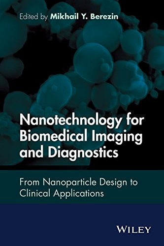 Nanotechnology for Biomedical Imaging and Diagnostics: From Nanoparticle Design to Clinical Applications - book cover