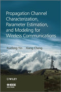 Propagation Channel Characterization, Parameter Estimation, and Modeling for Wireless Communications - book cover
