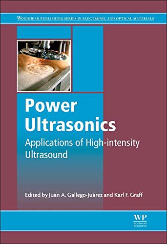 Power ultrasonics. Gallego-Jurez, Karl F. Graff : applications of high-intensity ultrasound - book cover
