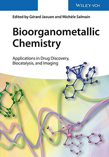 Bioorganometallic Chemistry: Applications in Drug Discovery, Biocatalysis, and Imaging - book cover