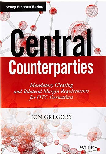 Central Counterparties: Mandatory Central Clearing and Initial Margin Requirements for OTC Derivatives - book cover