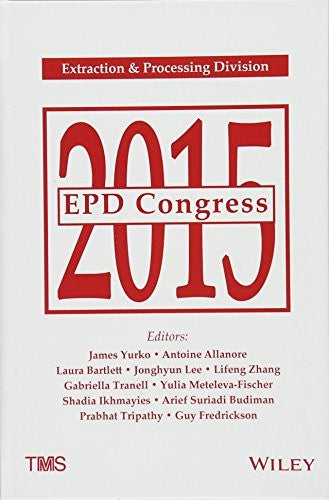 EPD Congress 2015 : proceedings of symposia sponsored by the Extraction & Processing Division (EPD) of the Minerals, Met - book cover