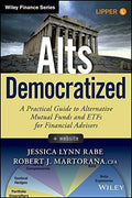 Alts Democratized, + Website: A Practical Guide to Alternative Mutual Funds and ETFs for Financial Advisors - book cover
