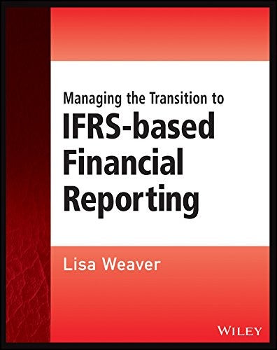 Managing the transition to IFRS-based financial reporting : a practical guide to planning and implementing a transition  - book cover
