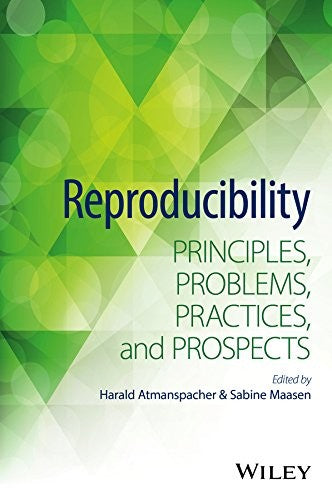 Reproducibility: Principles, Problems, Practices, and Prospects - book cover