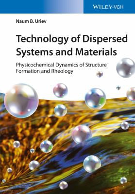 Technology of Dispersed Systems and Materials: Physicochemical Dynamics of Structure Formation and Rheology - book cover