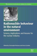 Radionuclide behaviour in the natural environment: Science, implications and lessons - book cover
