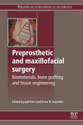 Preprosthetic and Maxillofacial Surgery: Biomaterials, Bone Grafting and Tissue Engineering - book cover
