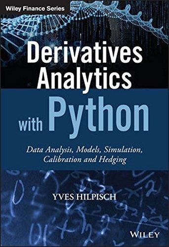 Derivatives Analytics with Python: Data Analysis, Models, Simulation, Calibration and Hedging - book cover