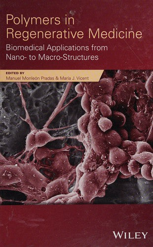 Polymers in regenerative medicine : biomedical applications from nano- to macro-structures - book cover