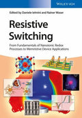 Resistive Switching: From Fundamentals of Nanoionic Redox Processes to Memristive Device Applications - book cover