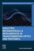 Dielectric Metamaterials and Metasurfaces in Transformation Optics and Photonics - book cover