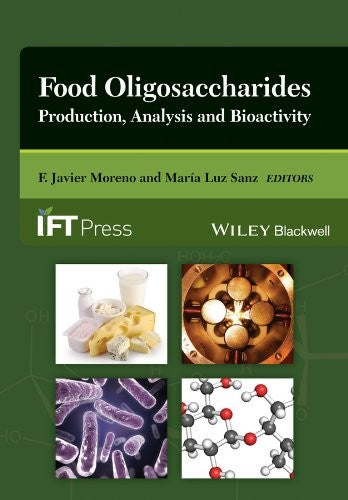 Food Oligosaccharides: Production, Analysis and Bioactivity - book cover