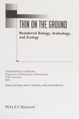 Thin on the Ground: Neandertal Biology, Archeology and Ecology - book cover