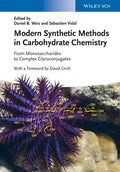 Modern Synthetic Methods in Carbohydrate Chemistry: From Monosaccharides to Complex Glycoconjugates - book cover