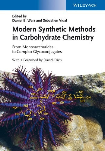 Modern Synthetic Methods in Carbohydrate Chemistry: From Monosaccharides to Complex Glycoconjugates - book cover