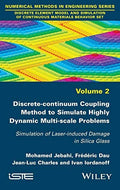 Discrete-continuum Coupling Method to Simulate Highly Dynamic Multi-scale Problems: Simulation of Laser-induced Damage i - book cover