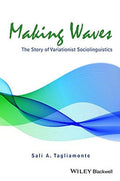 Making Waves: The Story of Variationist Sociolinguistics - book cover