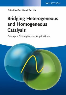 Bridging Heterogeneous and Homogeneous Catalysis: Concepts, Strategies, and Applications - book cover