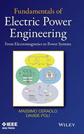 Fundamentals of Electric Power Engineering - From Electromagnetics to Power Systems - book cover